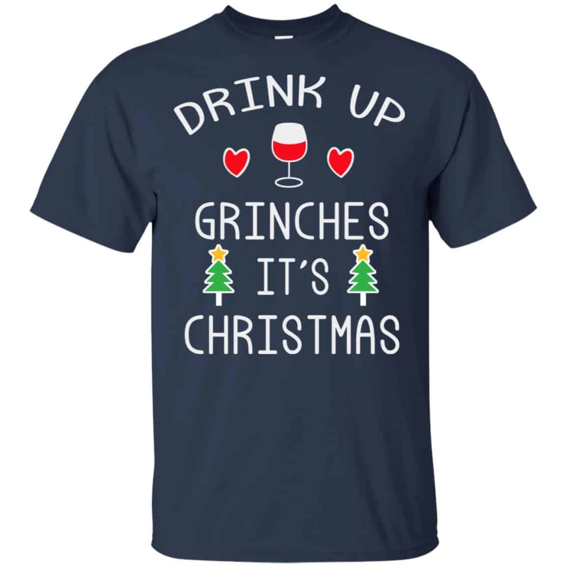 Drink Up Grinches It’s Christmas Sweater, Hoodie, T-Shirts
