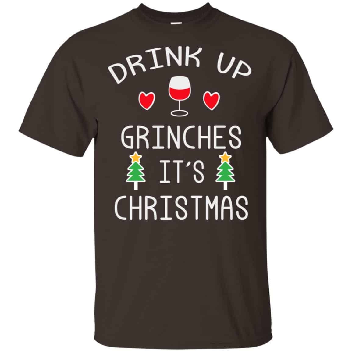 Drink Up Grinches It’s Christmas Sweater, Hoodie, T-Shirts