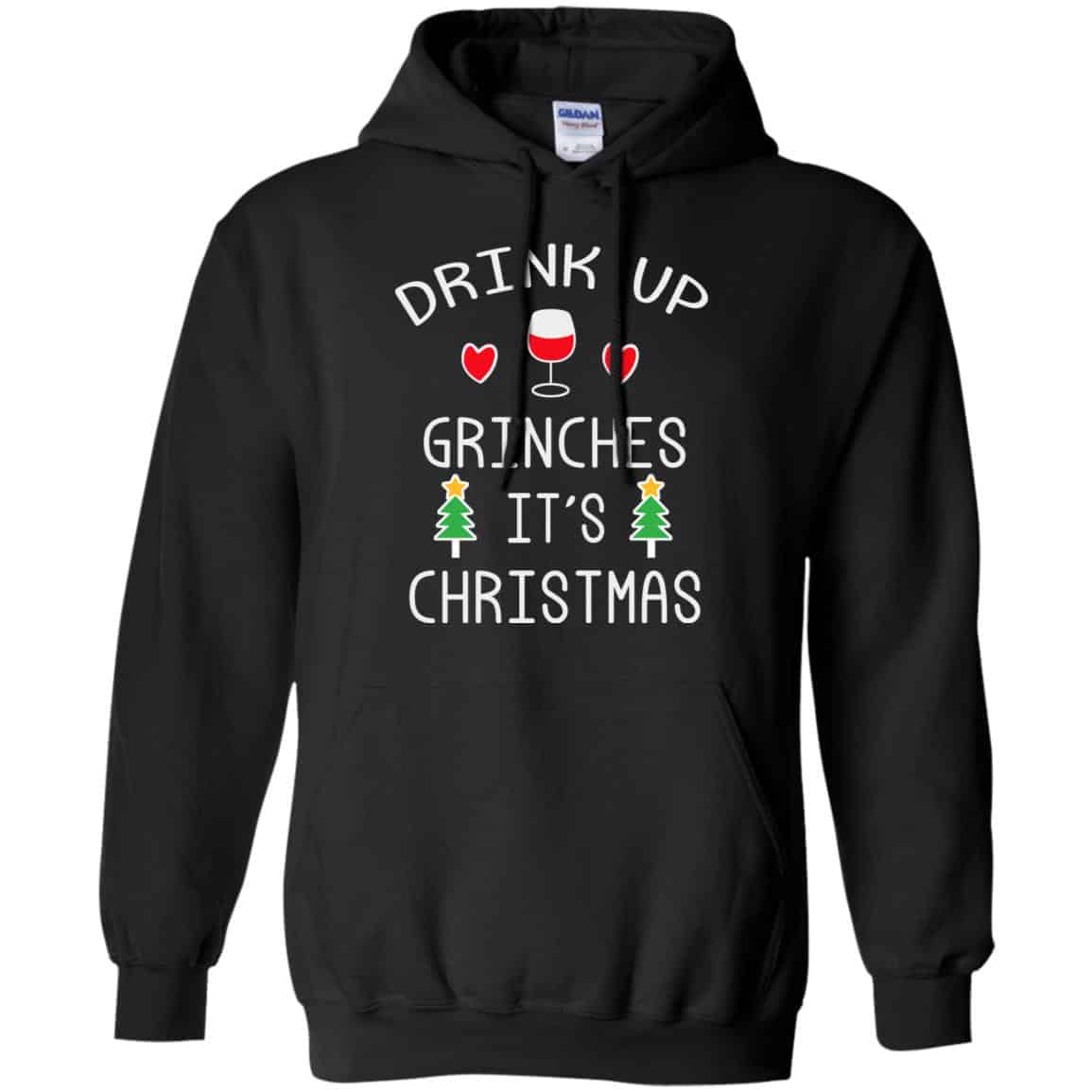Drink Up Grinches It’s Christmas Sweater, Hoodie, T-Shirts