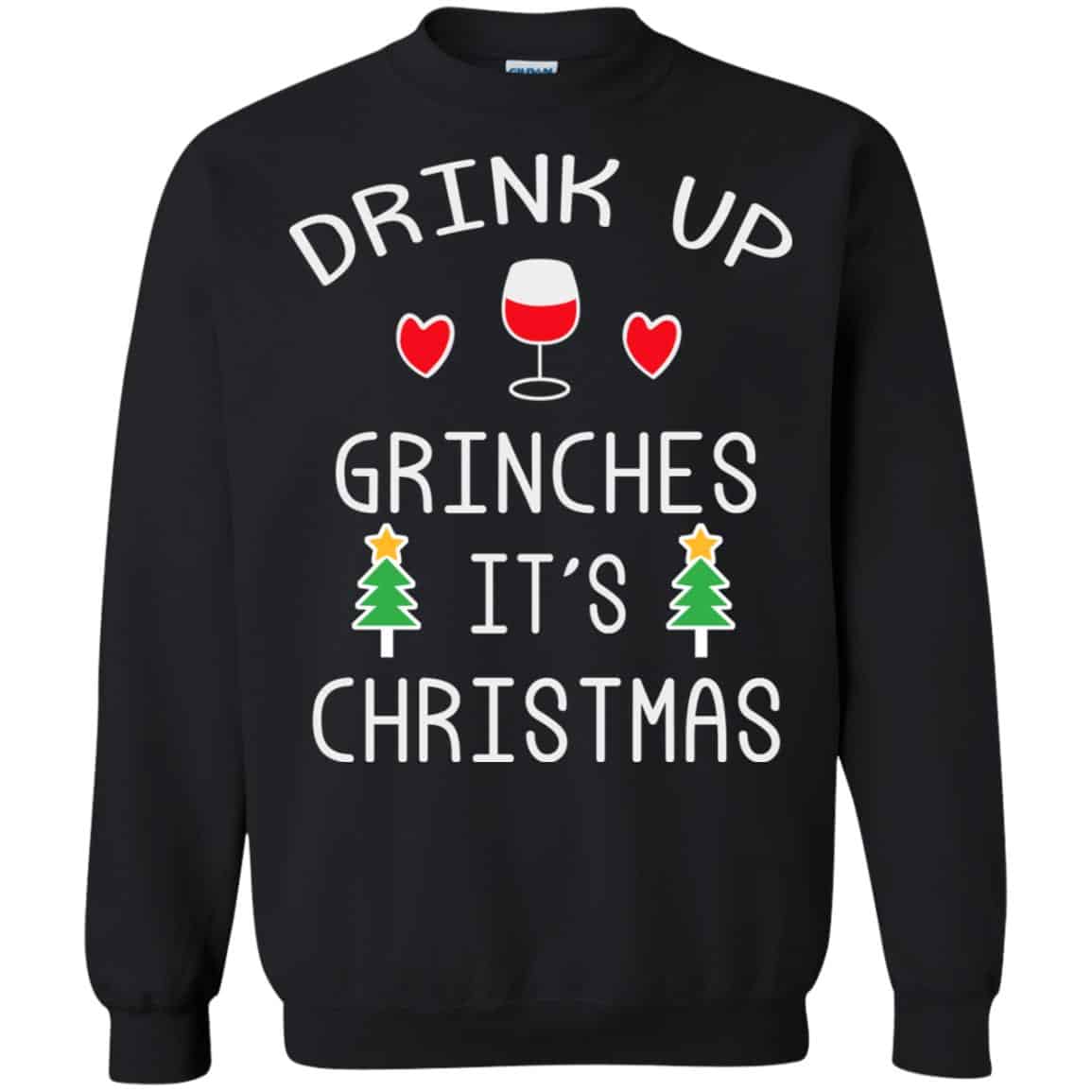 Drink Up Grinches It’s Christmas Sweater, Hoodie, T-Shirts
