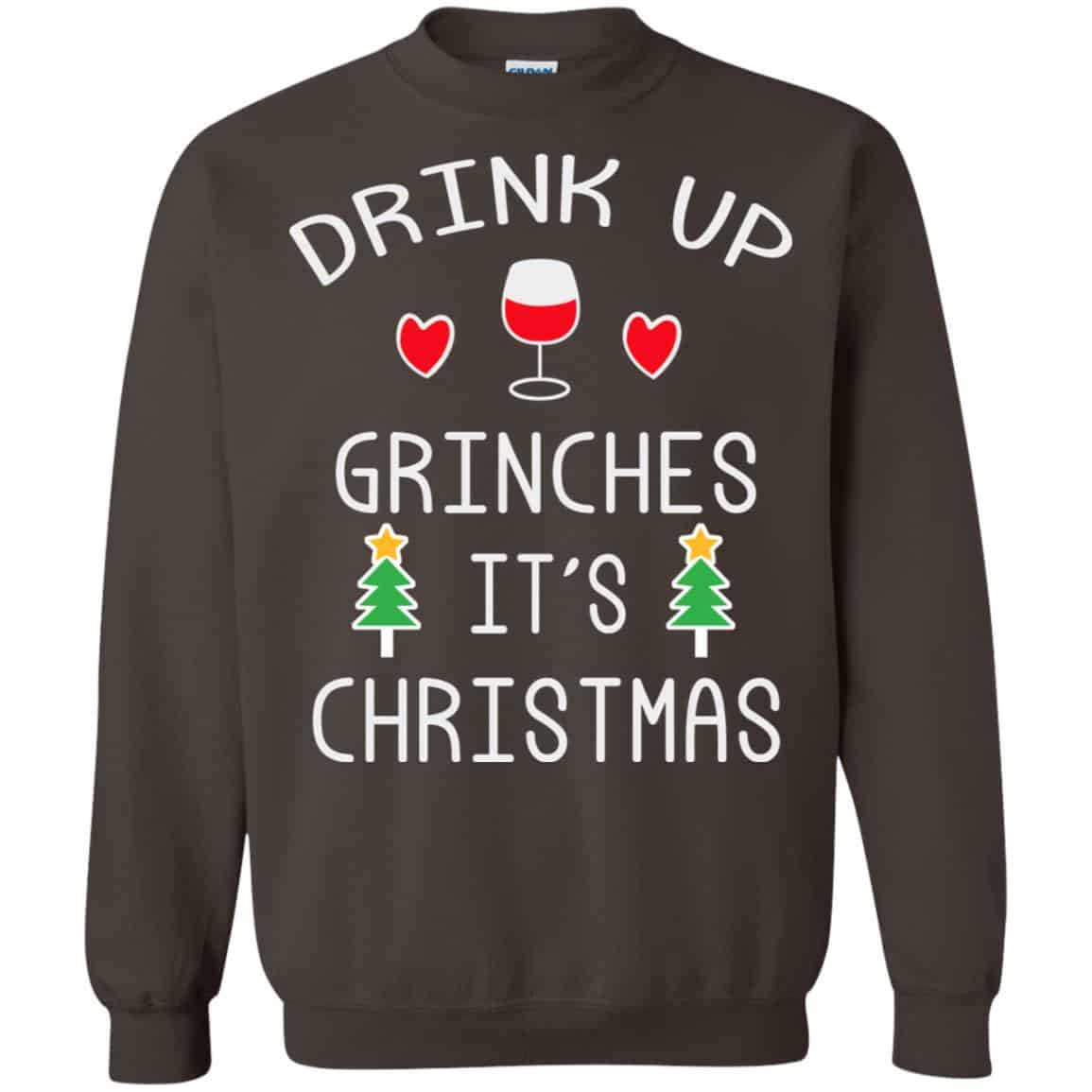 Drink Up Grinches It’s Christmas Sweater, Hoodie, T-Shirts