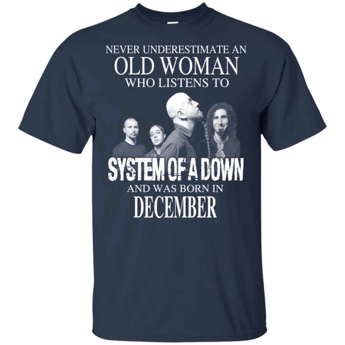 An Old Woman Who Listens To System Of A Down And Was Born In December T-Shirts, Hoodie, Tank
