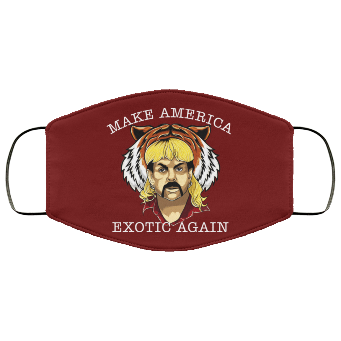 Joe Exotic Tiger King Make America Exotic Again Face Mask