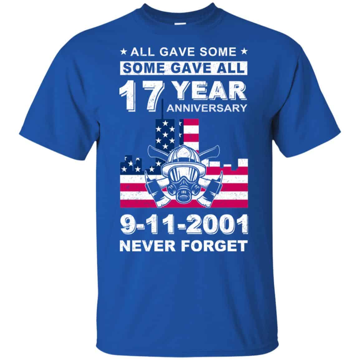 The 343 Firefighter Memorial, All Gave Some Some Gave All 17 Year Anniversary 9-11-2001 Never Forget T-Shirts, Hoodie, Tank