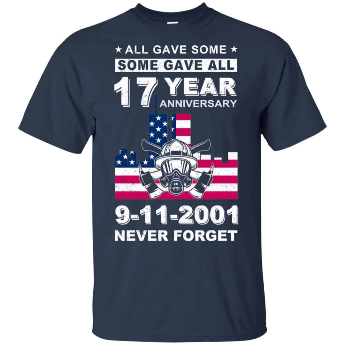 The 343 Firefighter Memorial, All Gave Some Some Gave All 17 Year Anniversary 9-11-2001 Never Forget T-Shirts, Hoodie, Tank