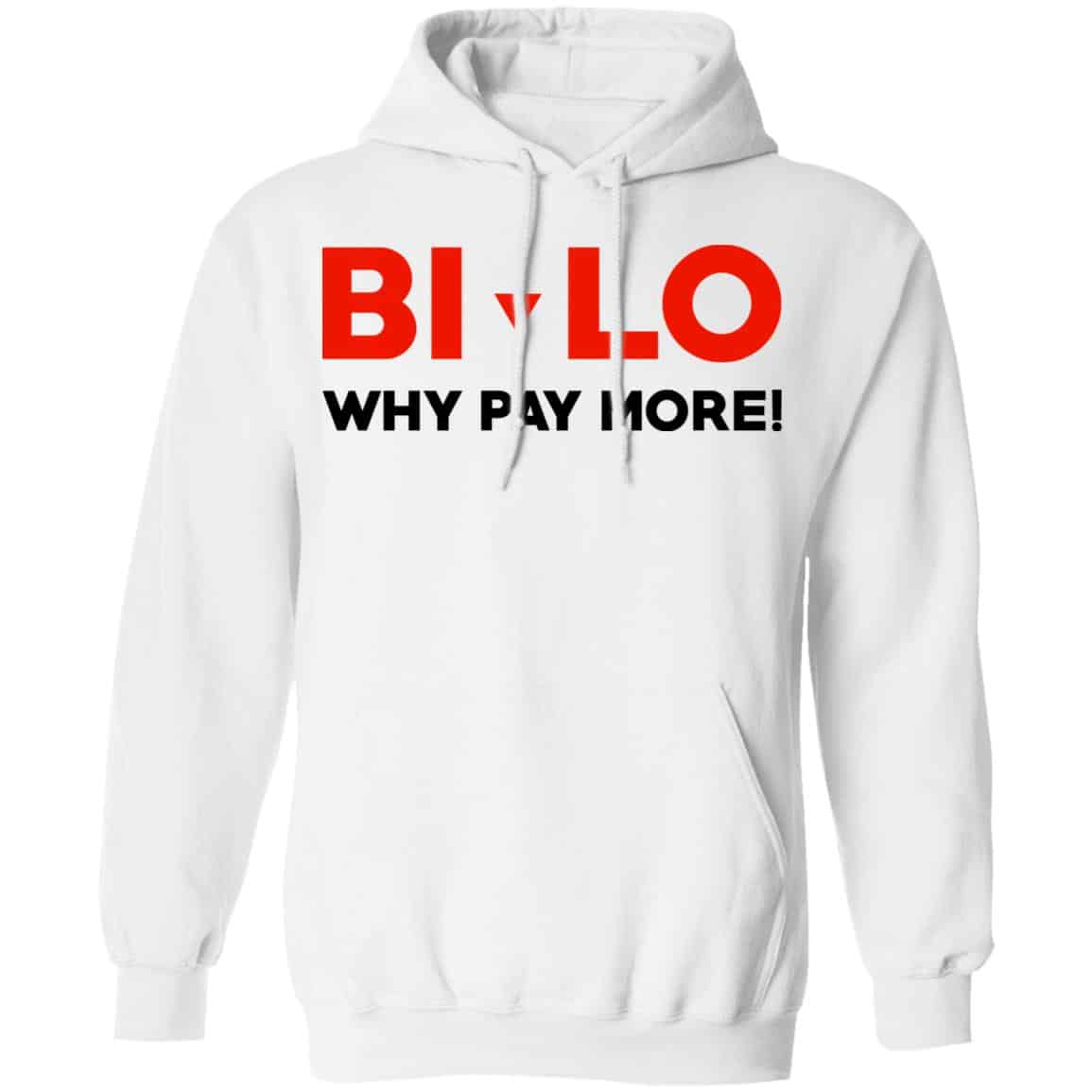Bi-lo Why Pay More Shirt, Hoodie, Tank