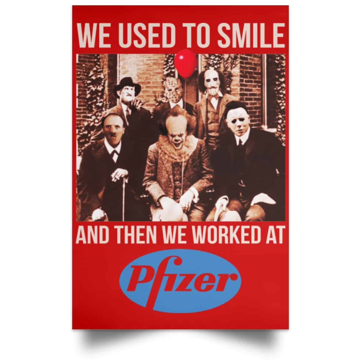 We Used To Smile And Then We Worked At Pfizer Poster