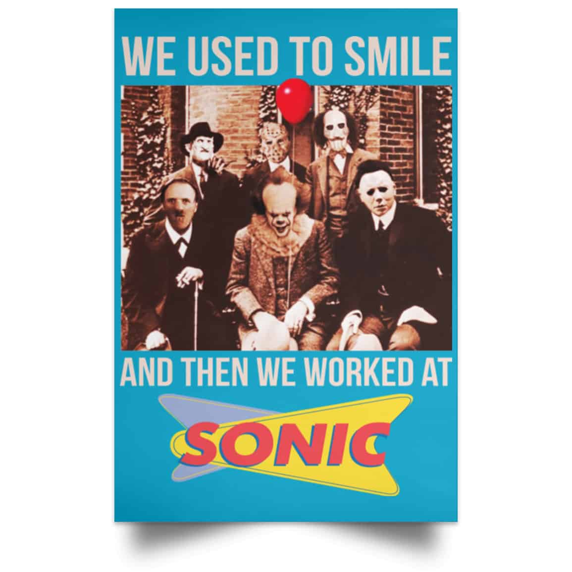 We Used To Smile And Then We Worked At Sonic Drive-In Posters