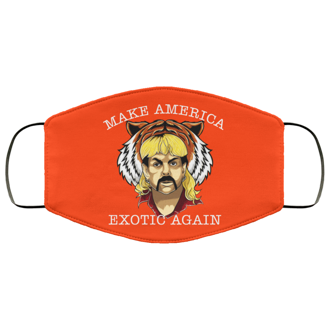 Joe Exotic Tiger King Make America Exotic Again Face Mask