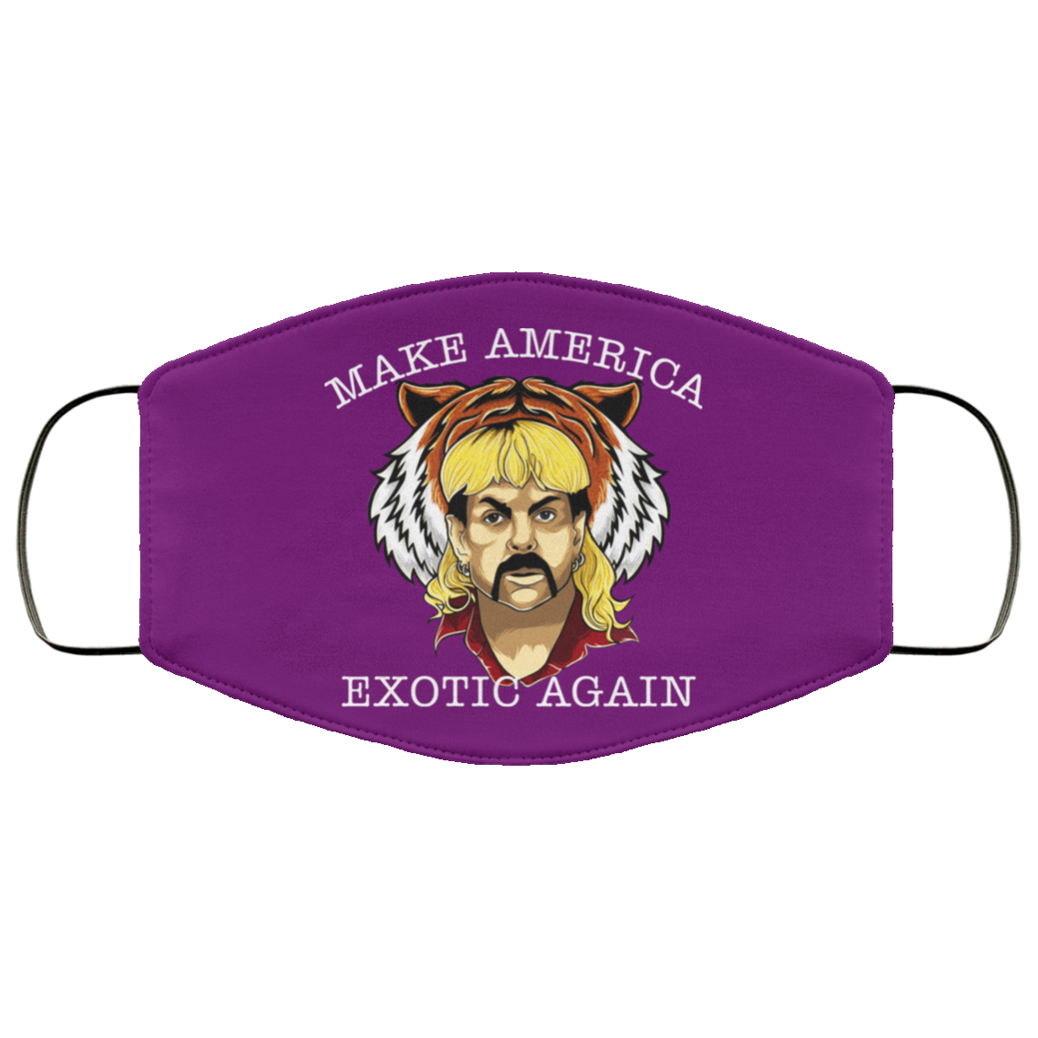 Joe Exotic Tiger King Make America Exotic Again Face Mask