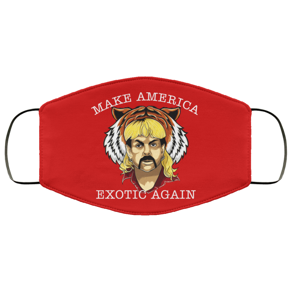 Joe Exotic Tiger King Make America Exotic Again Face Mask