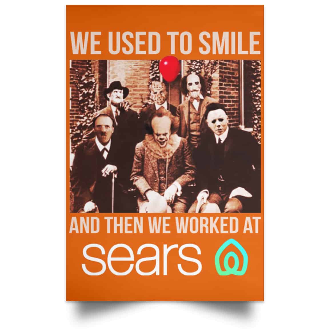 We Used To Smile And Then We Worked At Sears Posters