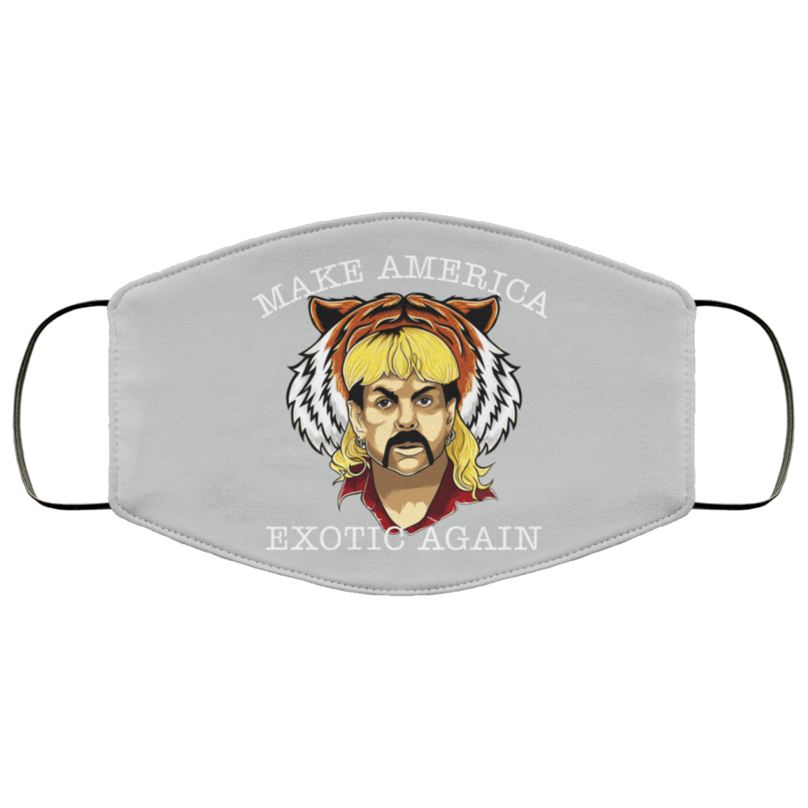 Joe Exotic Tiger King Make America Exotic Again Face Mask