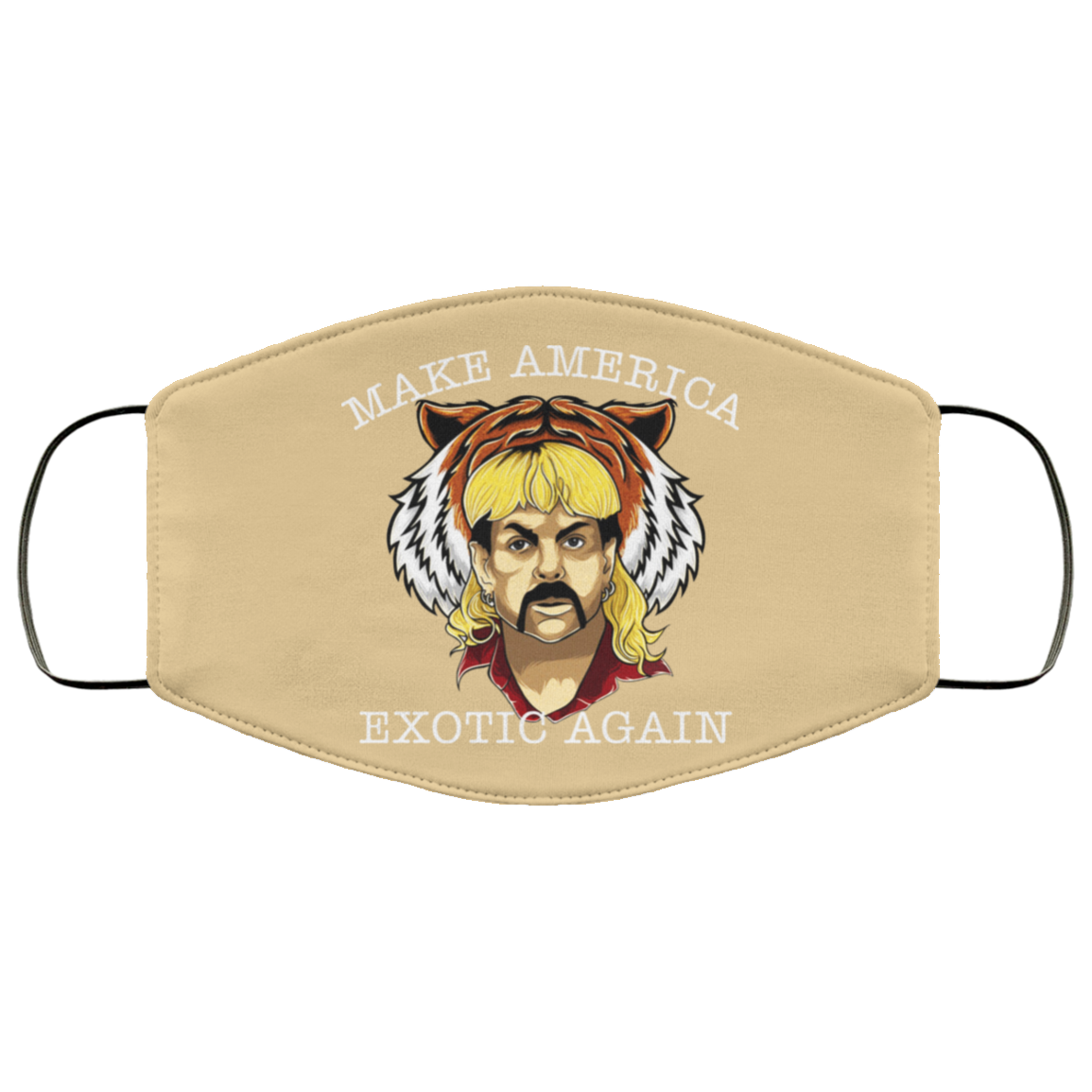 Joe Exotic Tiger King Make America Exotic Again Face Mask