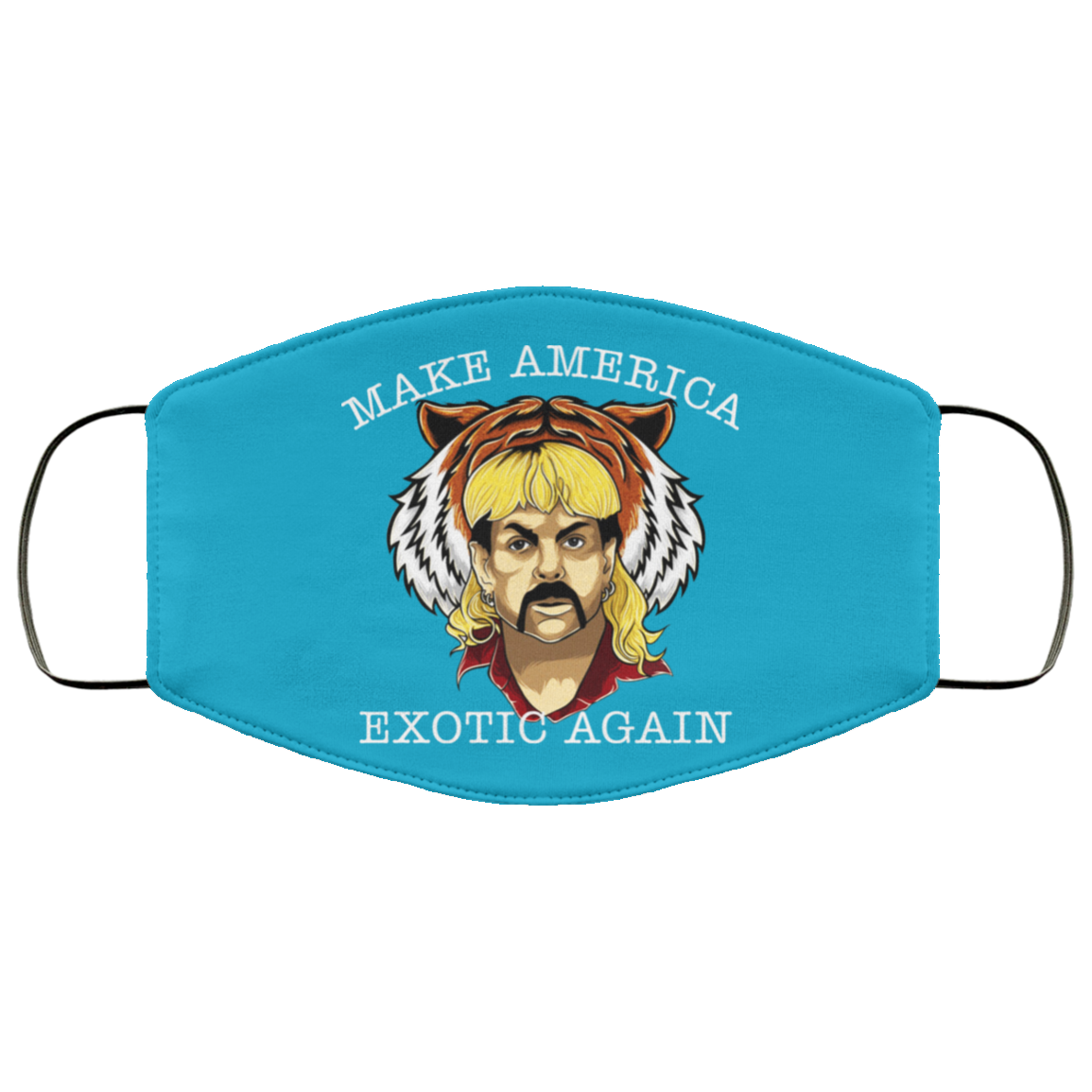 Joe Exotic Tiger King Make America Exotic Again Face Mask