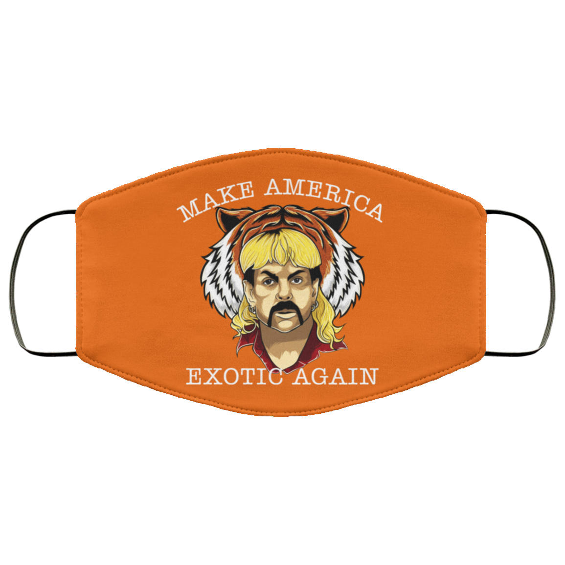 Joe Exotic Tiger King Make America Exotic Again Face Mask
