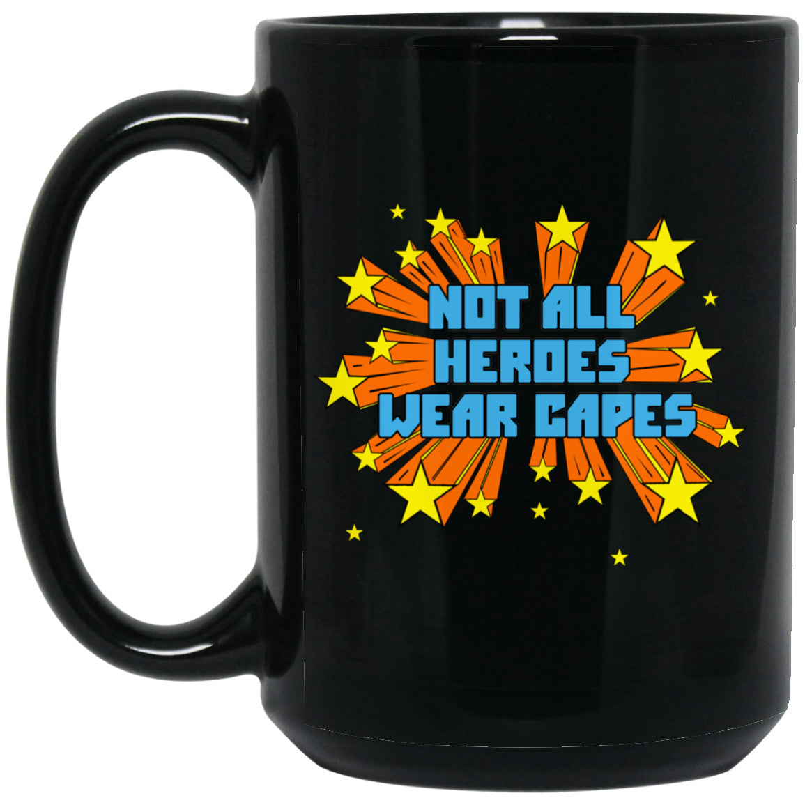 Not All Heroes Wear Capes Mug
