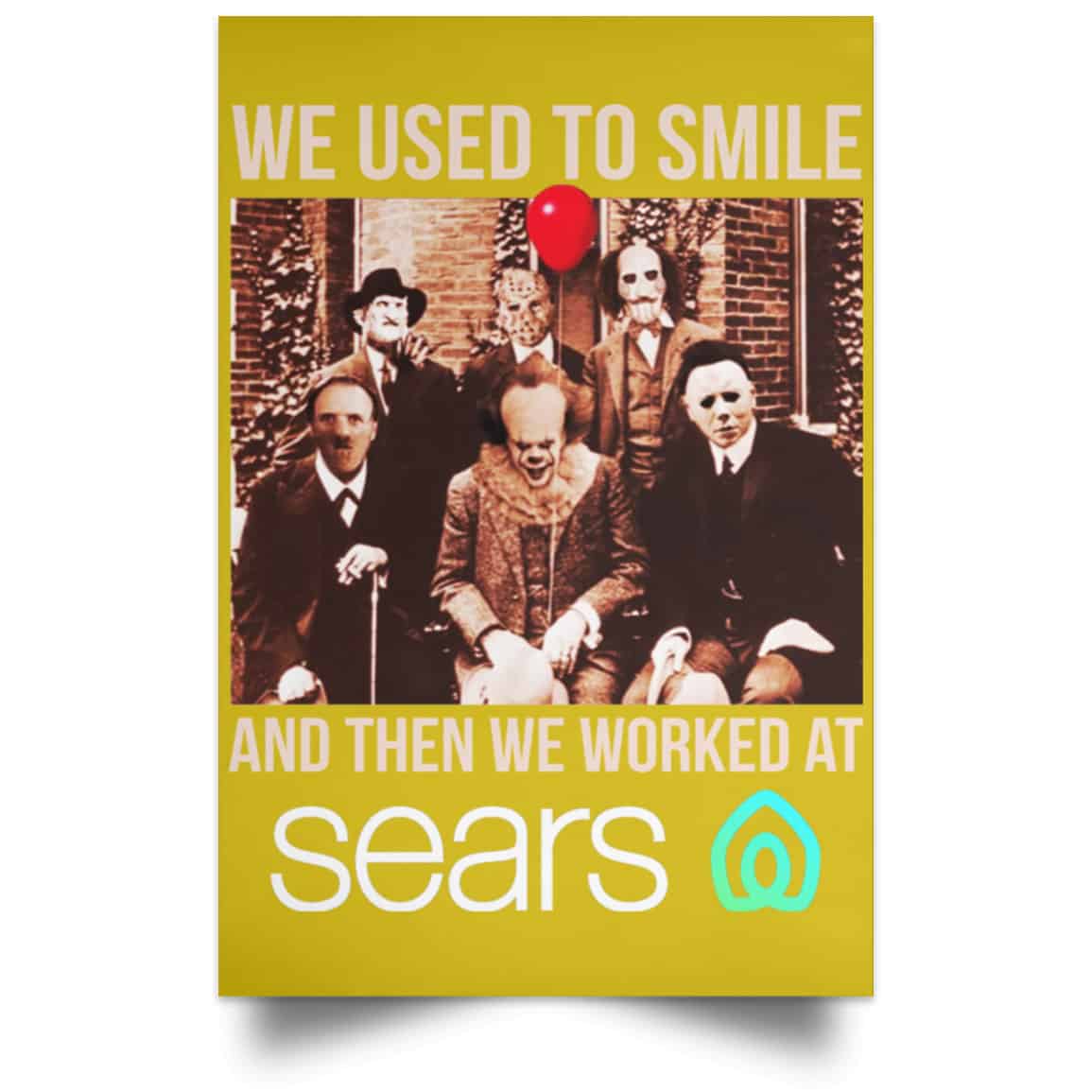 We Used To Smile And Then We Worked At Sears Posters