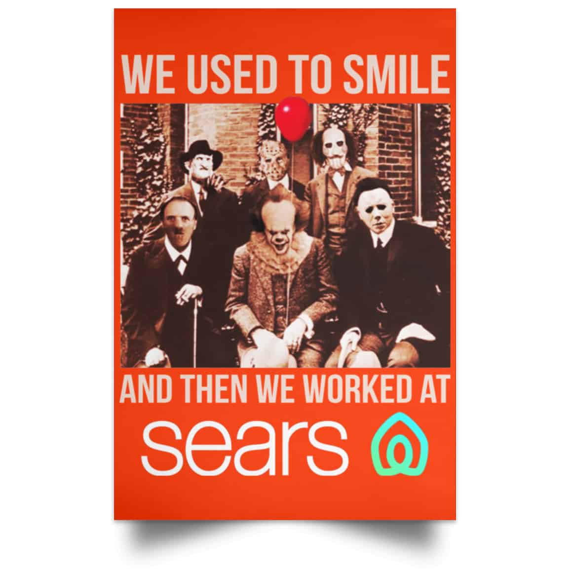 We Used To Smile And Then We Worked At Sears Posters