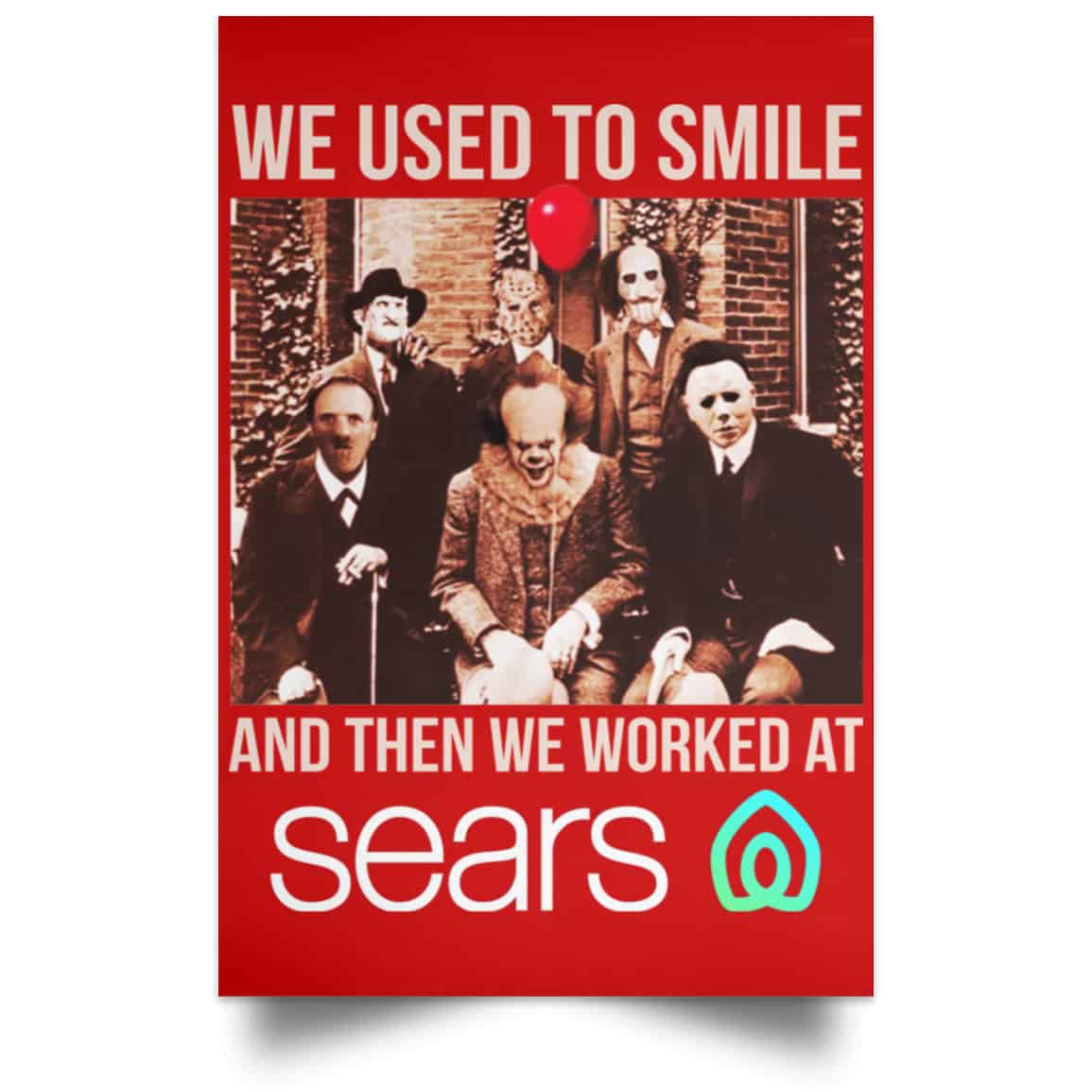 We Used To Smile And Then We Worked At Sears Posters
