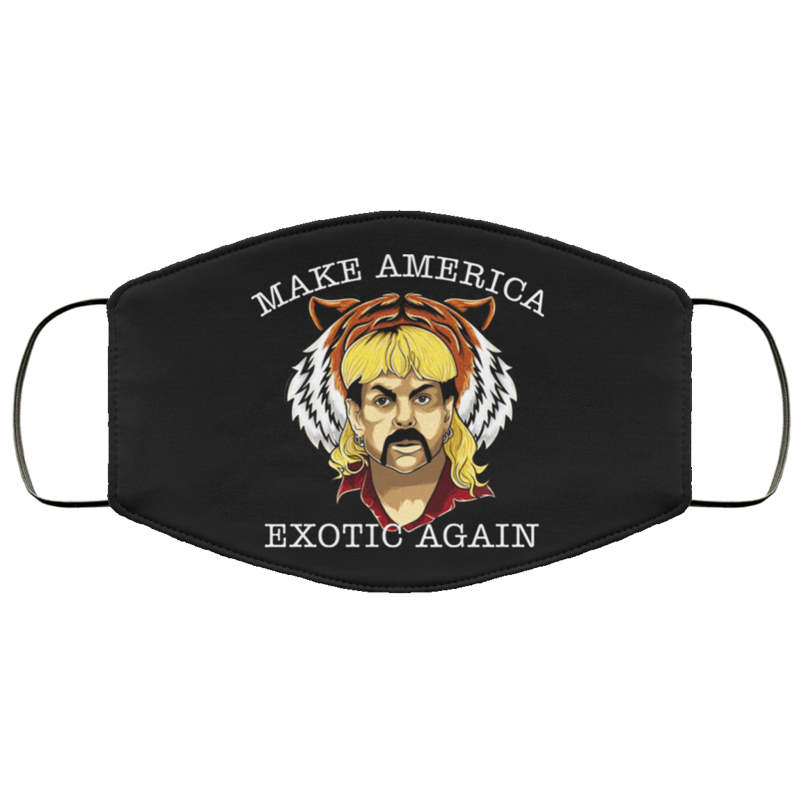 Joe Exotic Tiger King Make America Exotic Again Face Mask