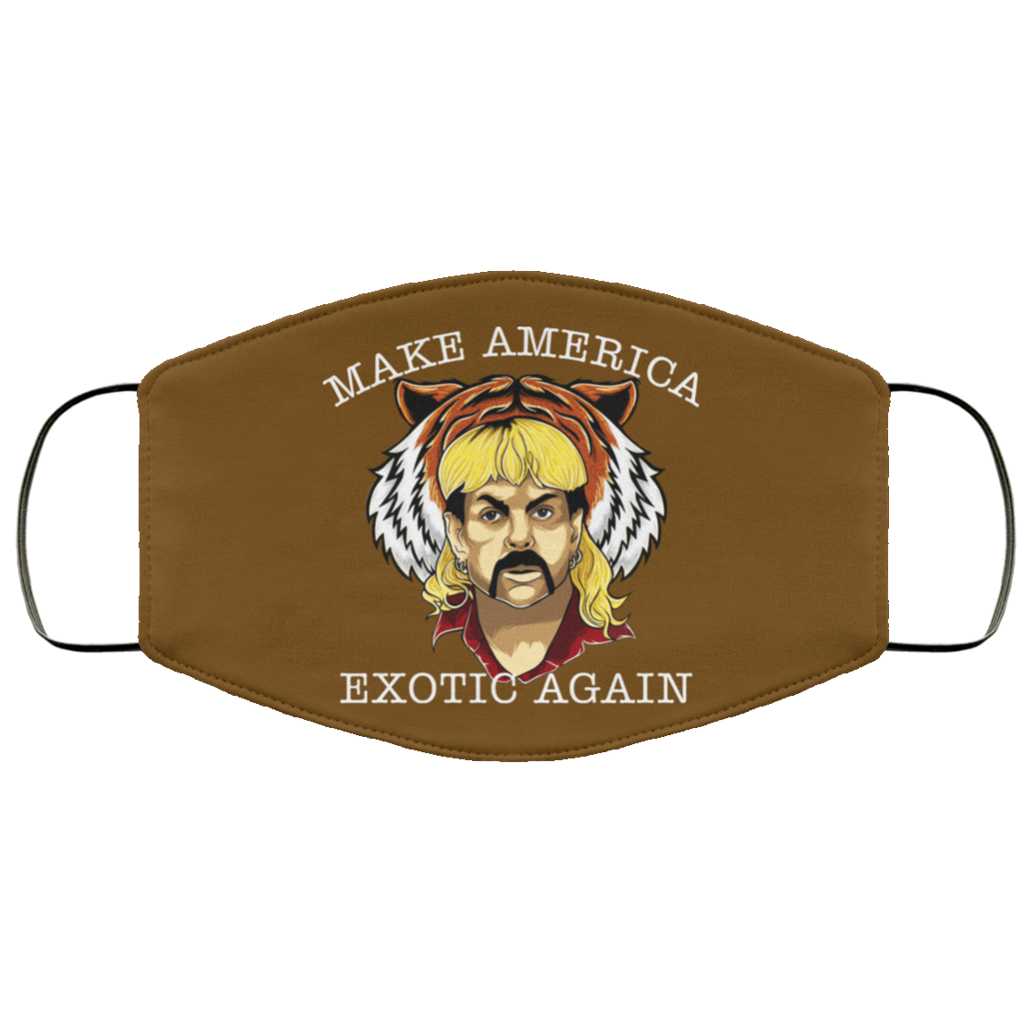 Joe Exotic Tiger King Make America Exotic Again Face Mask