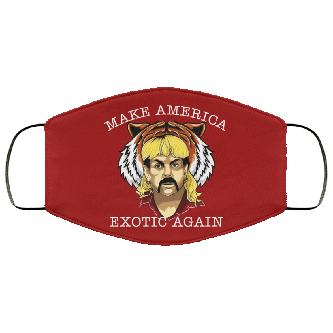 Joe Exotic Tiger King Make America Exotic Again Face Mask