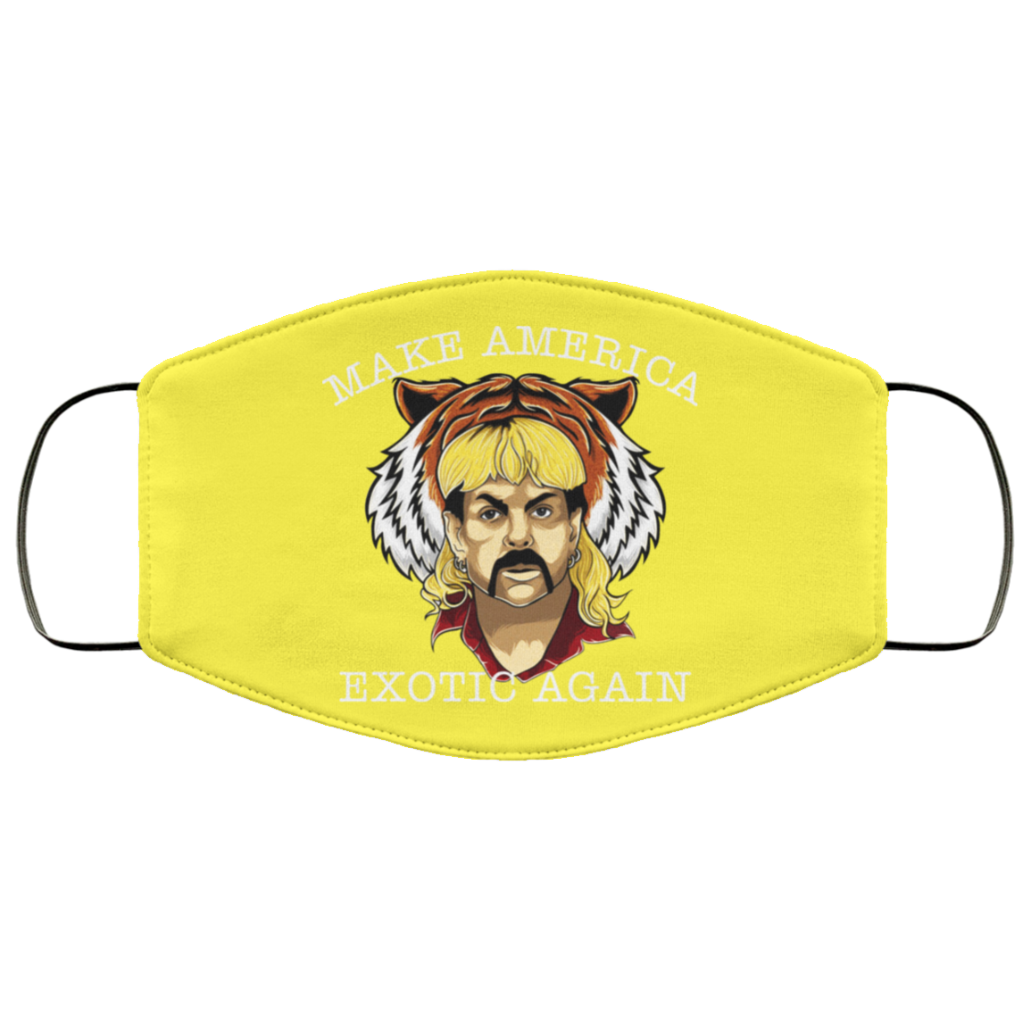 Joe Exotic Tiger King Make America Exotic Again Face Mask
