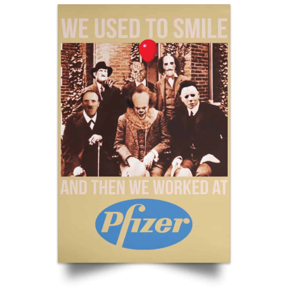 We Used To Smile And Then We Worked At Pfizer Poster