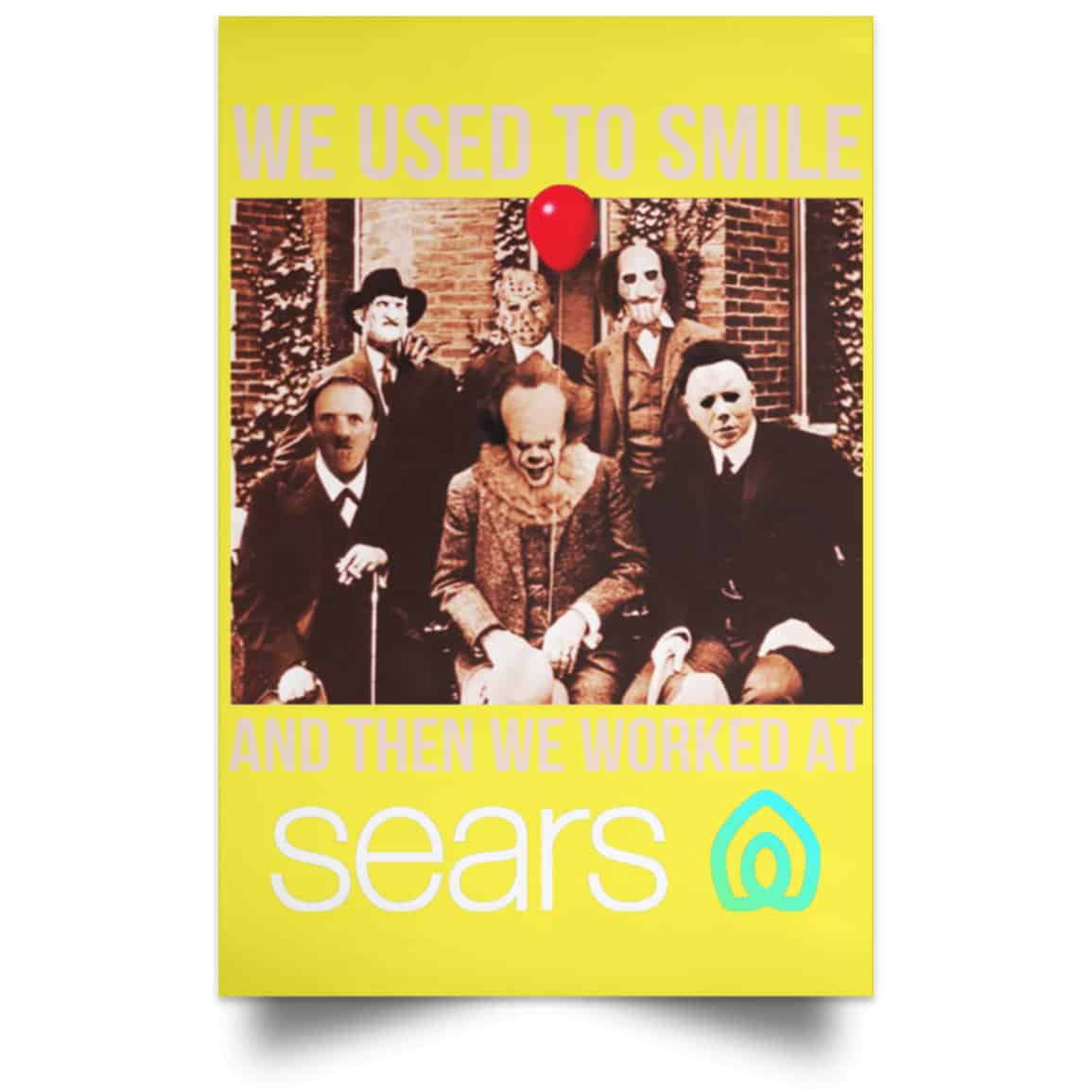 We Used To Smile And Then We Worked At Sears Posters