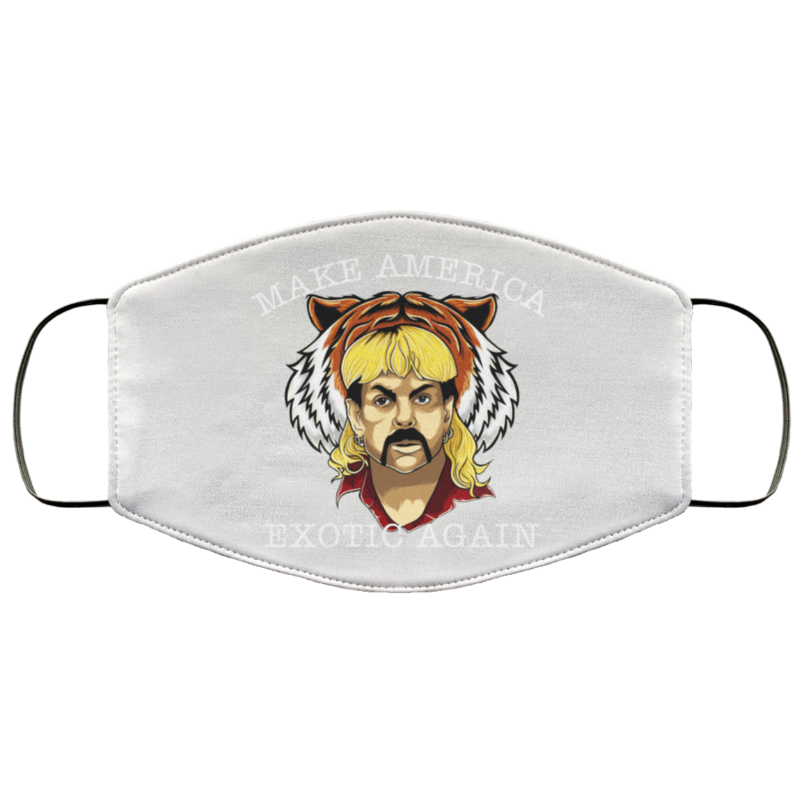Joe Exotic Tiger King Make America Exotic Again Face Mask