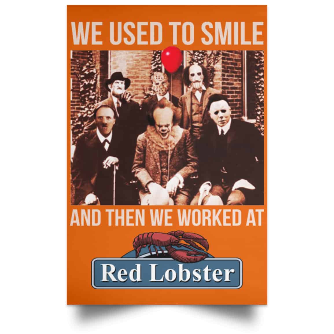 We Used To Smile And Then We Worked At Red Lobster Posters