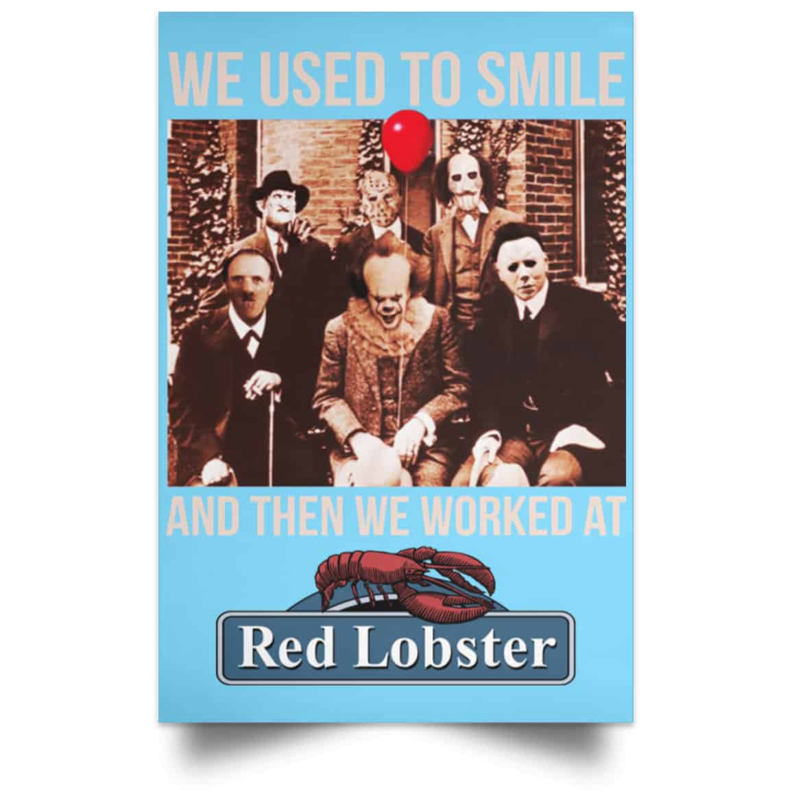 We Used To Smile And Then We Worked At Red Lobster Posters
