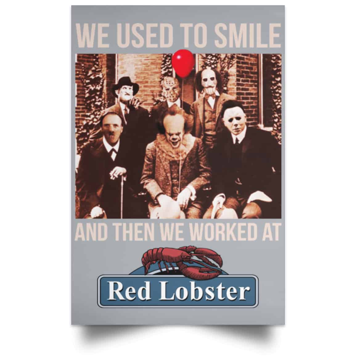 We Used To Smile And Then We Worked At Red Lobster Posters