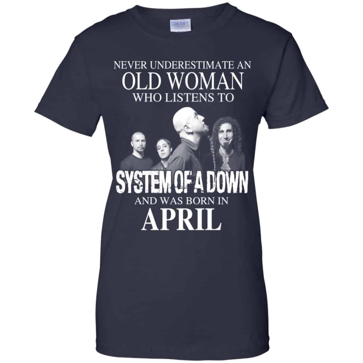 An Old Woman Who Listens To System Of A Down And Was Born In April T-Shirts, Hoodie, Tank