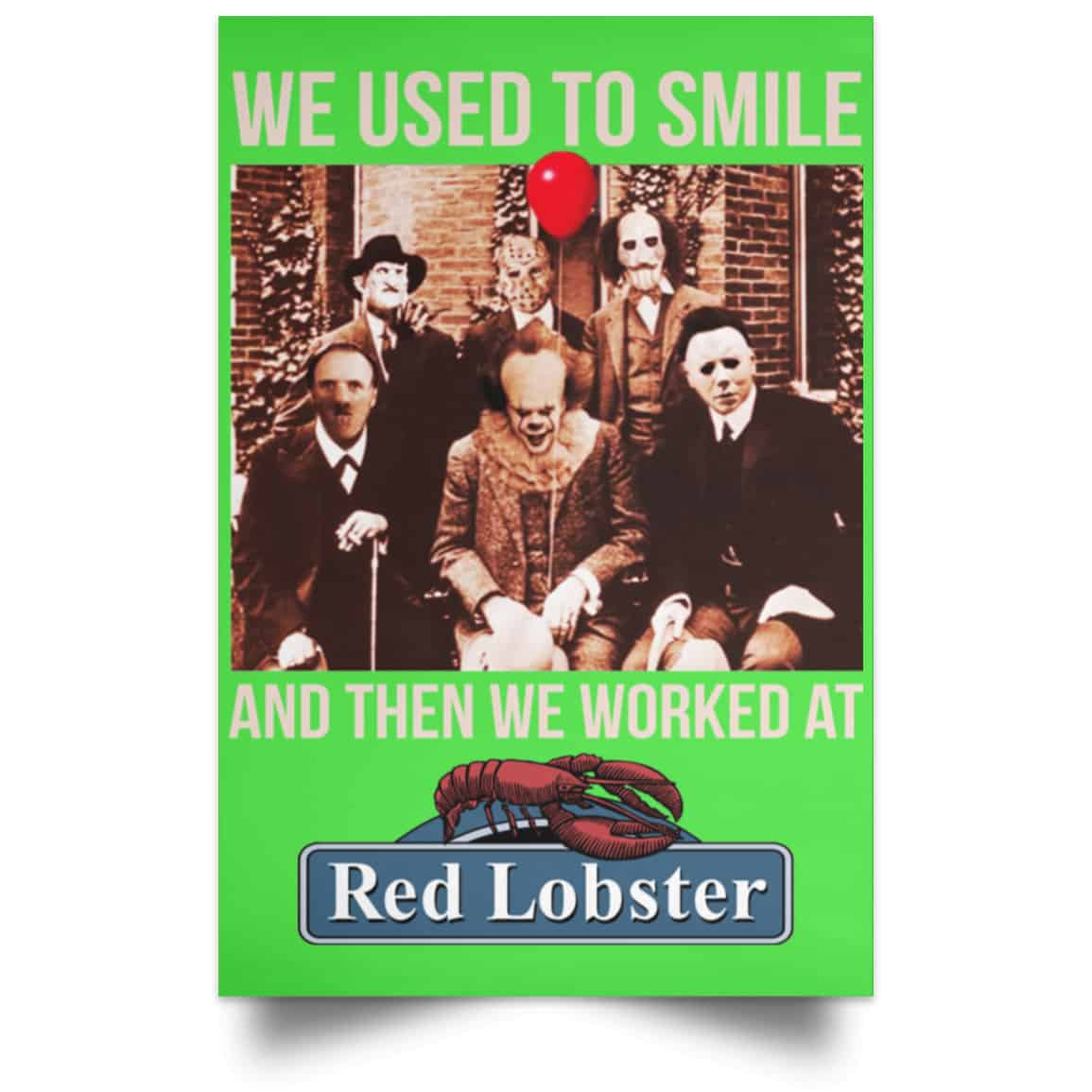 We Used To Smile And Then We Worked At Red Lobster Posters