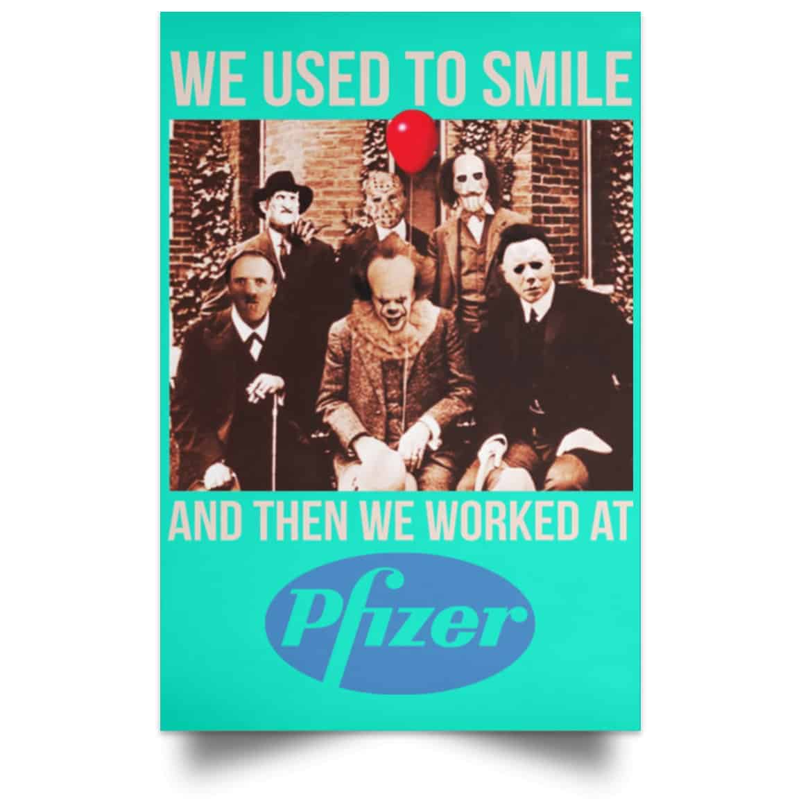 We Used To Smile And Then We Worked At Pfizer Poster