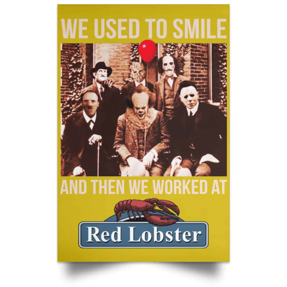 We Used To Smile And Then We Worked At Red Lobster Posters