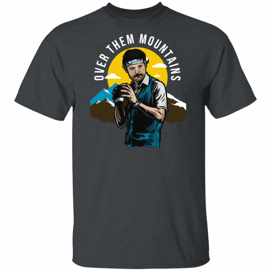 Gardner Minshew Duval Over Them Mountains Shirt, Hoodie, Tank
