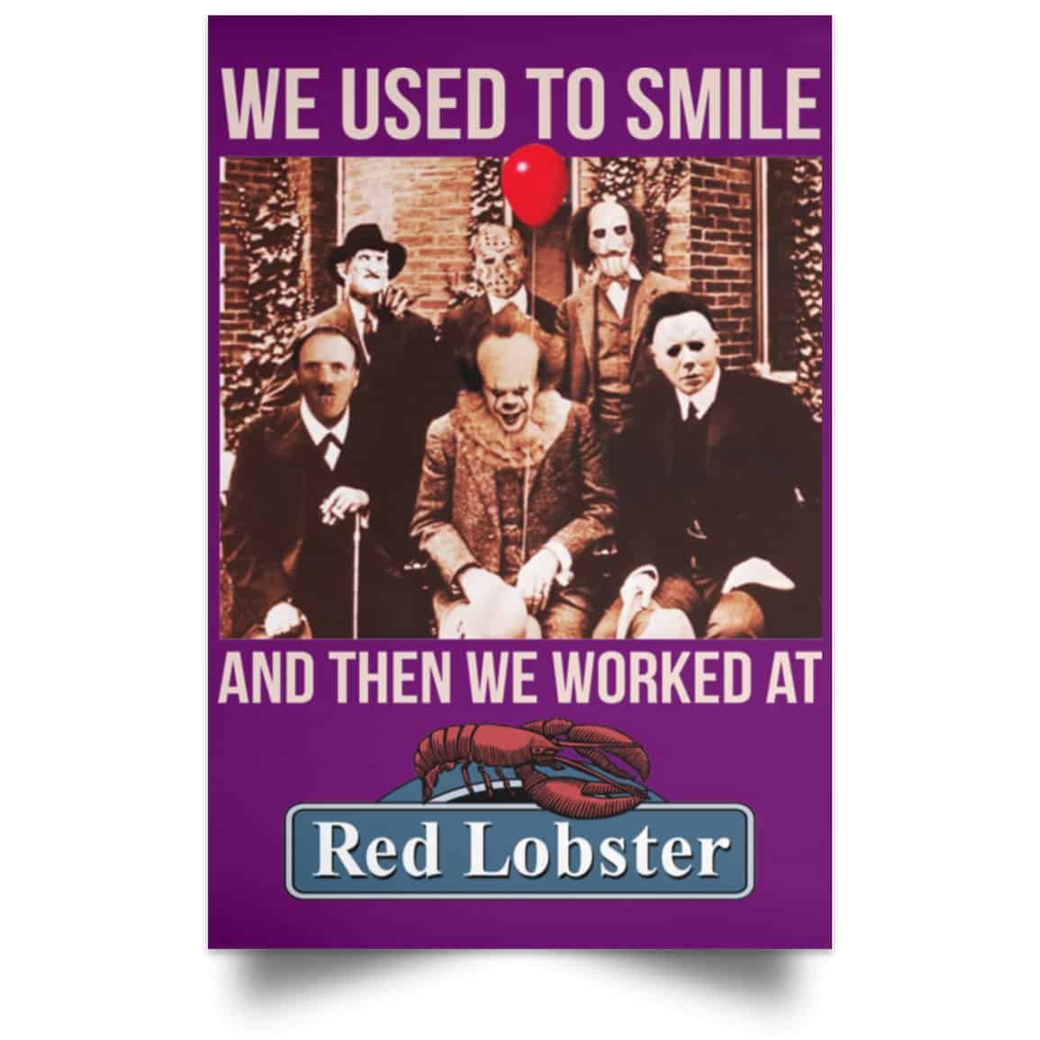 We Used To Smile And Then We Worked At Red Lobster Posters
