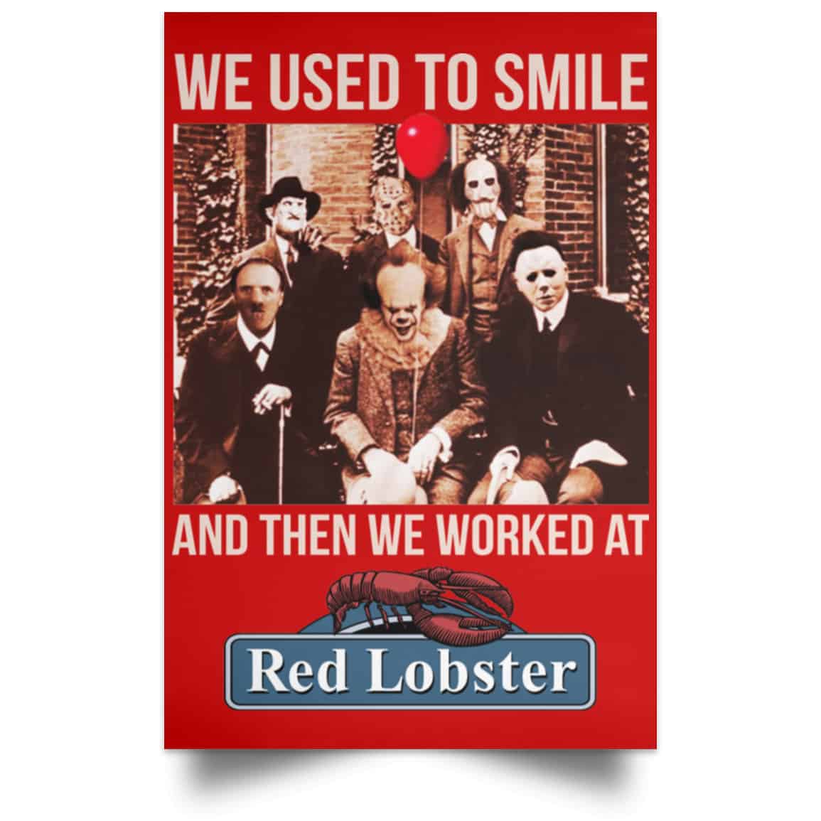 We Used To Smile And Then We Worked At Red Lobster Posters