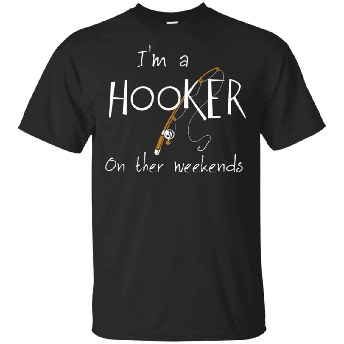 I’m A Hooker On The Weekends Shirt, Hoodie, Tank