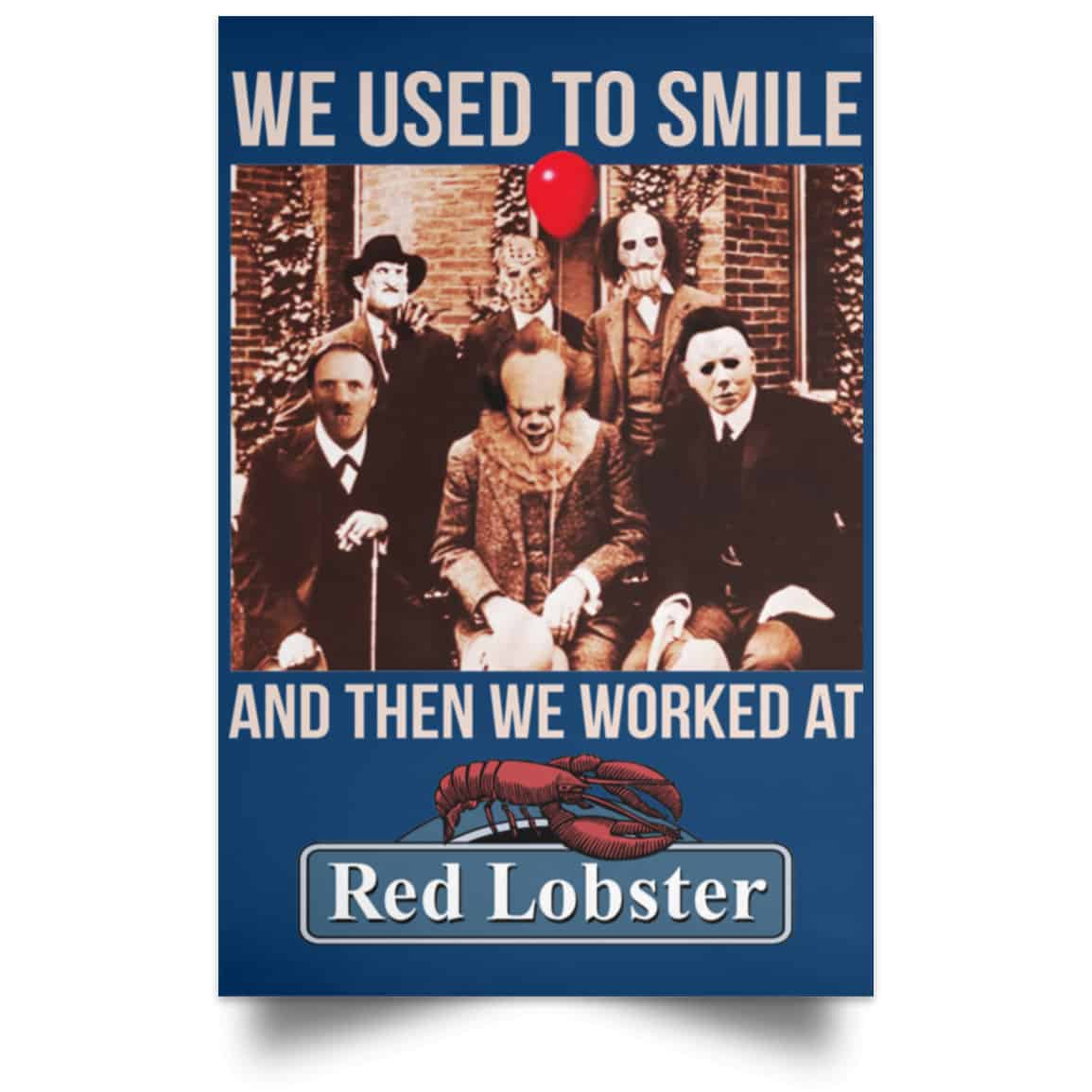 We Used To Smile And Then We Worked At Red Lobster Posters