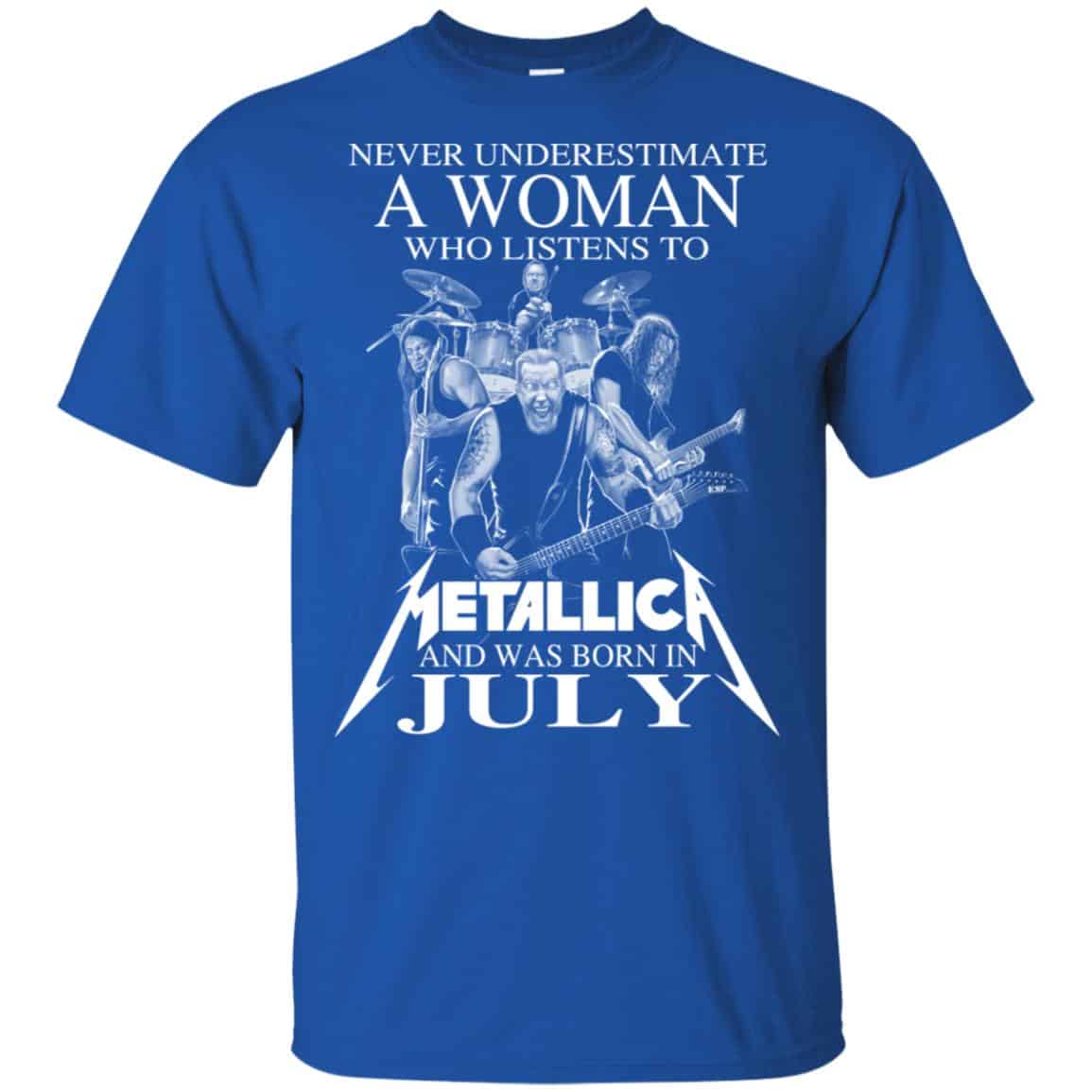A Woman Who Listens To Metallica And Was Born In July T-Shirts, Hoodie, Tank