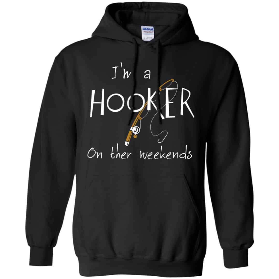 I’m A Hooker On The Weekends Shirt, Hoodie, Tank