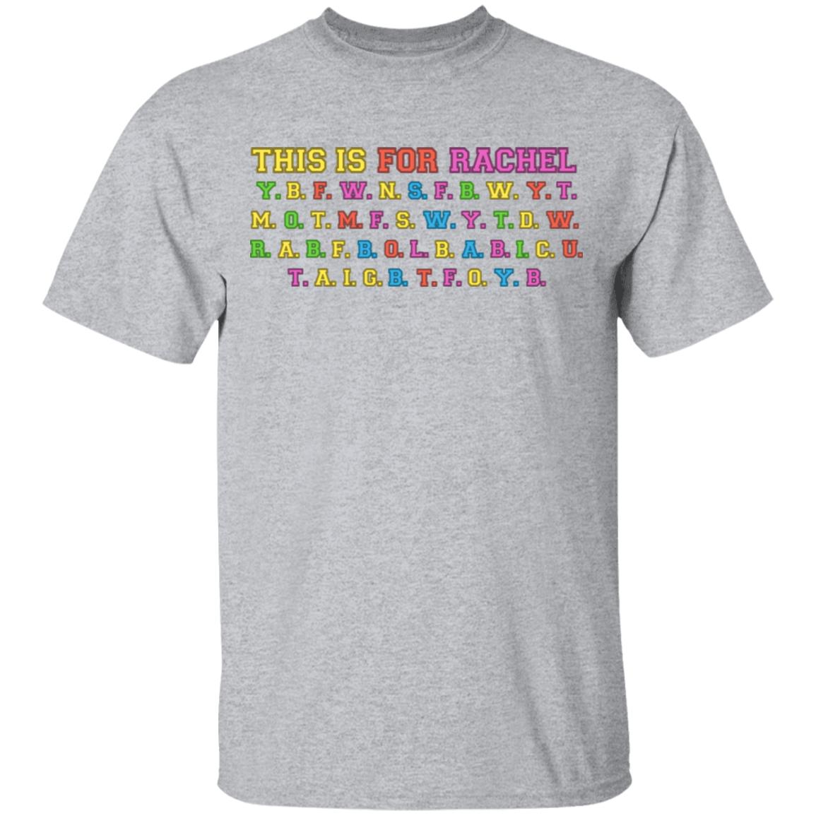 This Is For Rachel Shirt, Hoodie, Tank