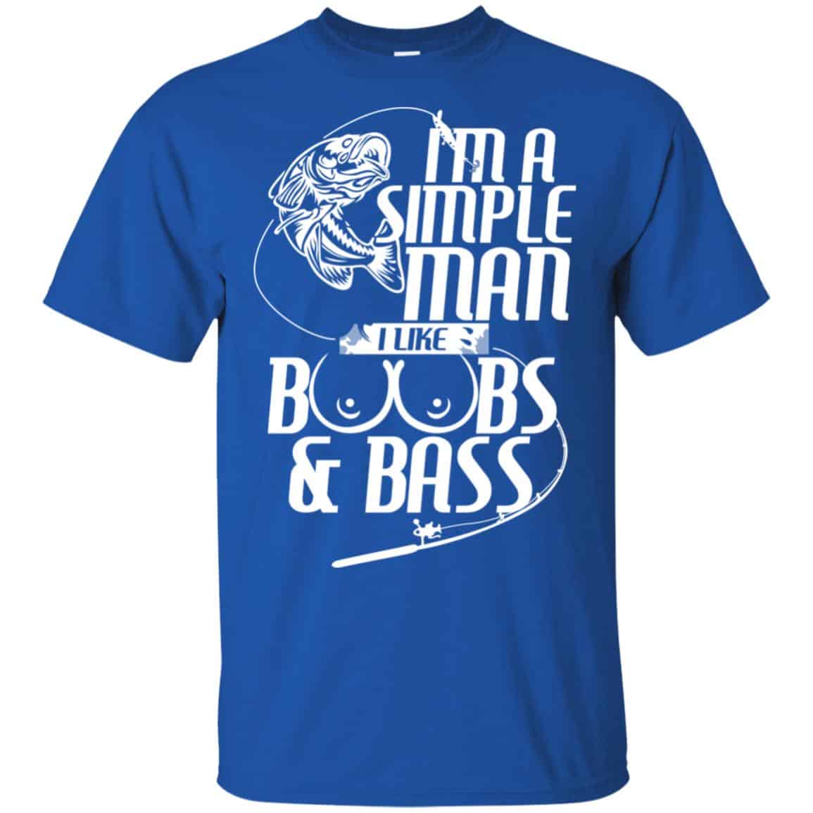 I’m A Simple Man I Like Boobs & Bass Fishing Shirt, Hoodie, Tank