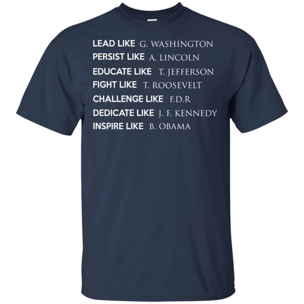 Lead Like G. Washington Persist Like A. Lincoln Shirt, Hoodie, Tank
