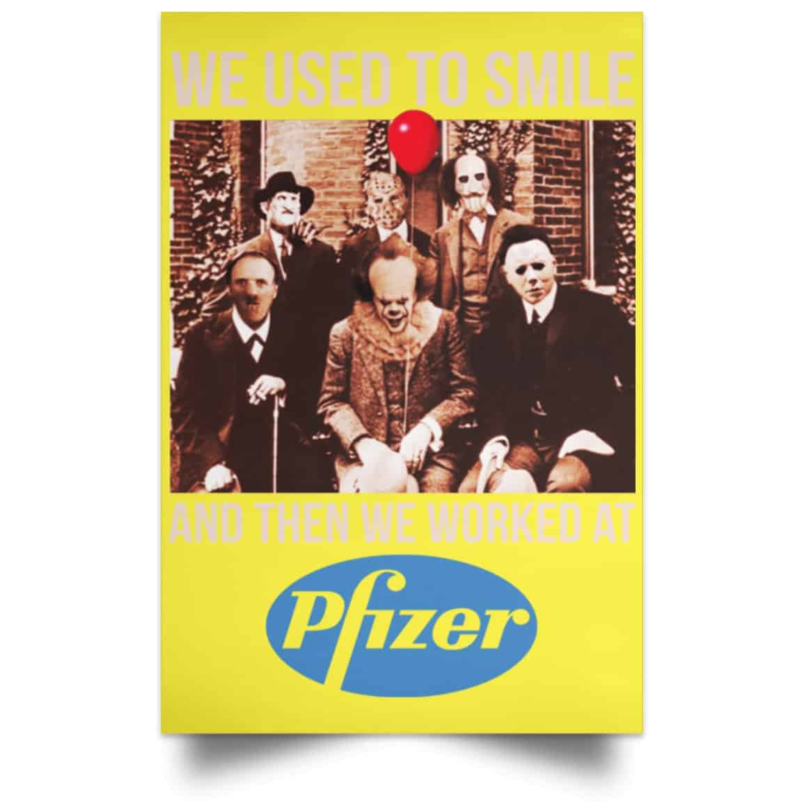 We Used To Smile And Then We Worked At Pfizer Poster