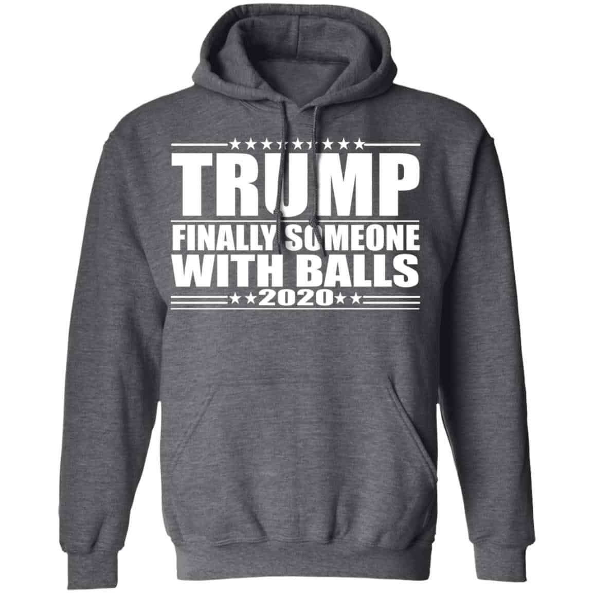 Donald Trump Finally Someone With Balls 2020 Shirt, Hoodie, Tank
